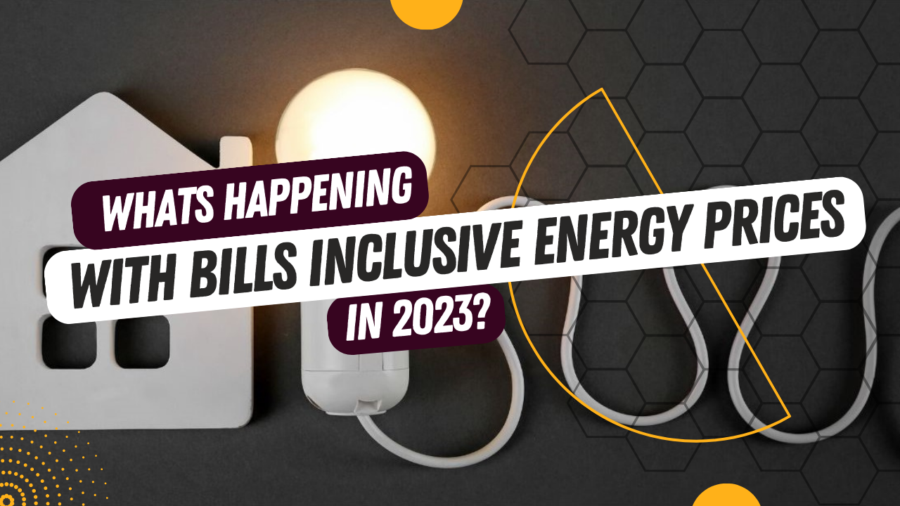 What’s happening with bills inclusive energy prices in 2023? Student